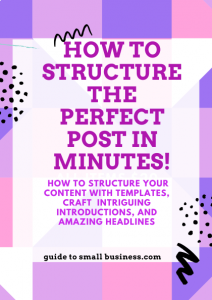 A poster of different pink and purple color background with a white front with the words How to structure the perfect post in minutes on it.