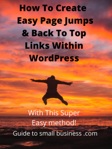 A sunset background with a silhouette of a guy jumping in the middle of it with the words How to Create Easy Page Jumps & back to top Links within WordPress with this super easy methoid across the top and Guide to small business dot com writen acrost the bottom.
